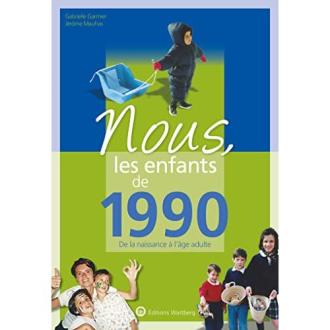 Livre 'Nous les enfants de 1990' nostalgie et histoire pour trentenaires nés en 1990.