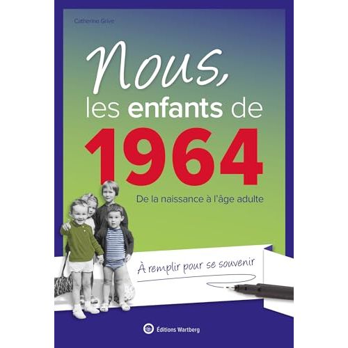 Livre Nous les enfants de 1964 de Catherine Grive, cadeau mémorable de 60 ans.