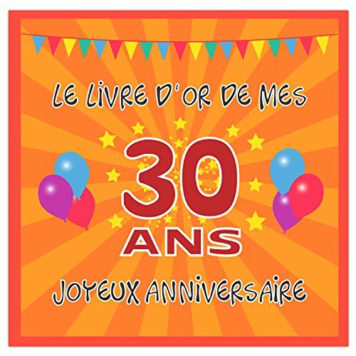 Livre d'or personnalisé pour 30e anniversaire avec messages et souvenirs.