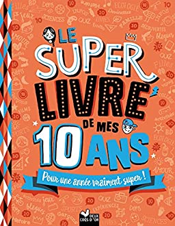 Le super livre de mes 10 ans 