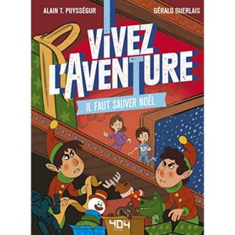 Vivez l'Aventure - il faut Sauver Noël - A.T. Puysségur G.Guerlais - Edition 404