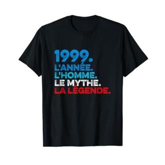 T-shirt homme 1999 humoristique, cadeau anniversaire, L'année. L'homme. Le mythe. La légende., idée originale pour natif de 1999.
