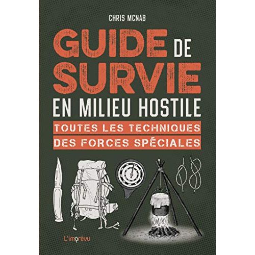 Guide de survie en milieu hostile - Techniques de survie, forces spéciales, Chris McNab, cadeau survivaliste, nature, astuces, abri, nourriture, eau