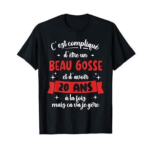 T-shirt humoristique 20 ans Beau gosse et je gère cadeau original