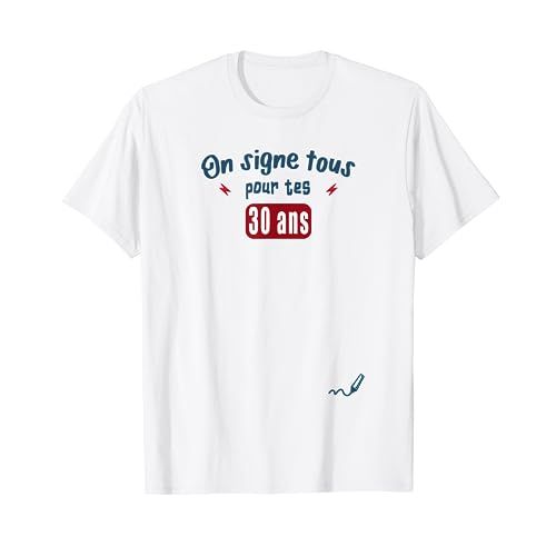 Tee-shirt à dédicacer pour anniversaire 30 ans