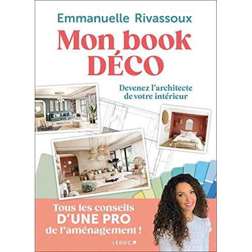 Guide de décoration intérieure 'Mon book déco' par Emmanuelle Rivassoux avec conseils et tendances.