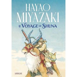 Le Voyage de Shuna par Hayao Miyazaki, cadeau idéal pour une évasion fantastique et aventure artistique.