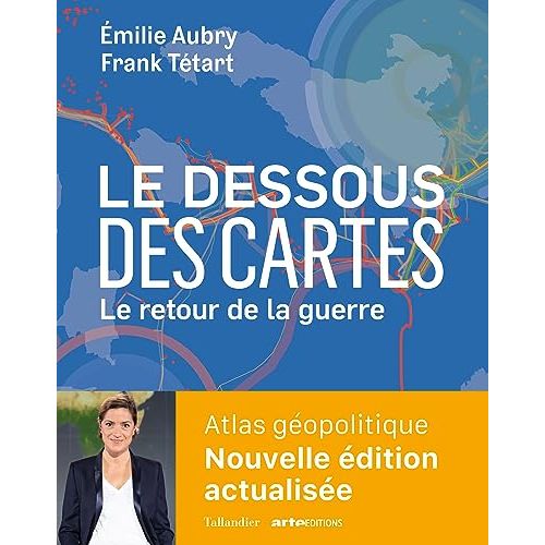 Le dessous des cartes - Livre sur l'actualité géopolitique en 2023