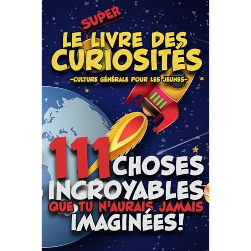 Couverture du 'Super Livre des Curiosités' pour enfants éducatif avec quiz et illustrations colorées.