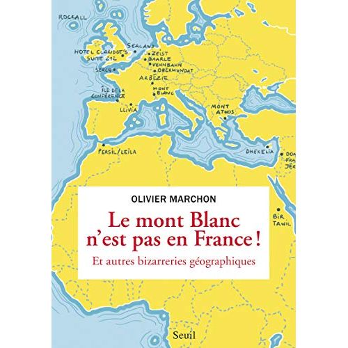 Livre curiosités géographiques 'Le Mont-Blanc n'est pas en France' par Olivier Marchon