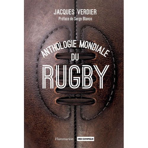 Livre L'Anthologie mondiale du rugby 512 pages, cadeau idéal pour passionnés, Noël, anniversaire, fête des pères.