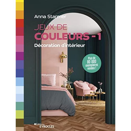 Livre Jeux de couleurs d'Anna Starmer : inspiration déco et créativité pour un intérieur vibrant et unique.