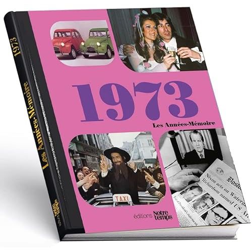 1973 Années Mémoire, plongée historique illustrée, idée cadeau parfaite