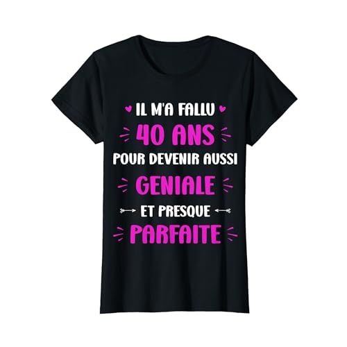 Tee-shirt humoristique 40 ans, confiance et fête, cadeau d'anniversaire mémorable pour femmes.